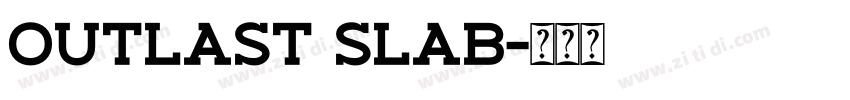 Outlast Slab字体转换